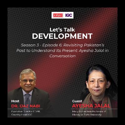 Revisiting Pakistan’s Past to Understand Its Present: Ayesha Jalal in Conversation