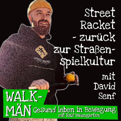 Street Racket - Zurück zur Straßenspielkultur – Begegnung durch Bewegung – mit David Senf