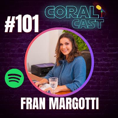 #101 - Fran Margotti - Coral Cast #101 - Fran Margotti - Coral Cast