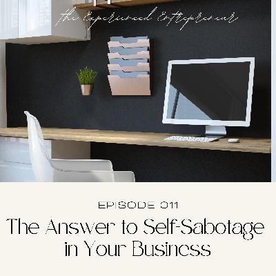 The Answer to Self-Sabotage in Your Business