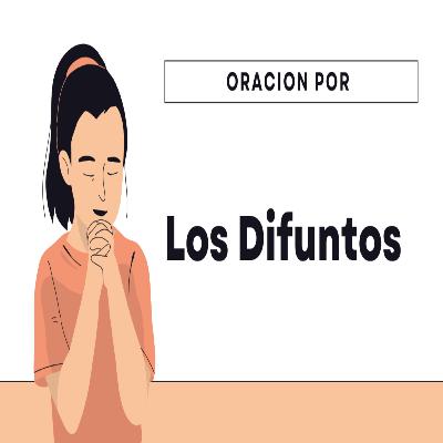 Oración POR LOS DIFUNTOS 🙏🏻 Descanse En Paz