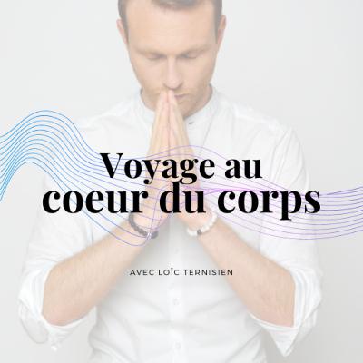 Méditation 1 : Voyage au coeur du corps Méditation 1 : Voyage au coeur du corps