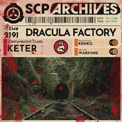 SCP-2191: "Dracula Factory"