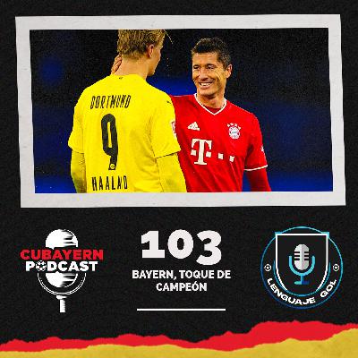 Ep. #103 CUBAYERN PODCAST: "Bayern, toque de Campeón. Previa Bayern Frauen-Wolfsburg Frauen"