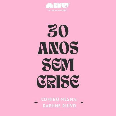 #019 - 30 anos sem crise