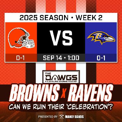 Browns x Ravens: Game Preview - Can the Browns Ruin the Ravens 30th Year Celebration? - Cleveland Browns Podcast for 9/11/25