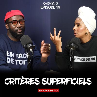 Ep 19: Les critères superficiels