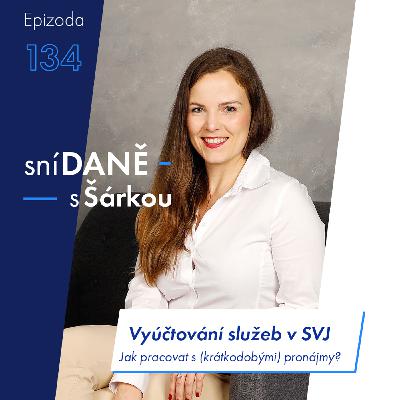 134: Vyúčtování služeb v SVJ: Jak pracovat s krátkodobými pronájmy? | Podcast SníDANĚ s Šárkou 134: Vyúčtování služeb v SVJ: Jak pracovat s krátkodobými pronájmy? | Podcast SníDANĚ s Šárkou