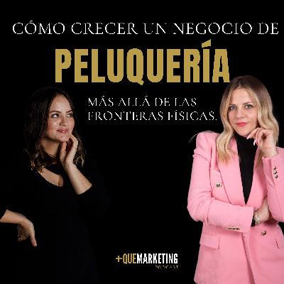 ¿Cómo llevar al éxito un negocio de peluquerías? Cap 8 Con Beatriz Sánchez - Alicia Matias