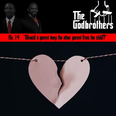 014 - Should a parent keep the other parent from the child? 014 - Should a parent keep the other parent from the child?
