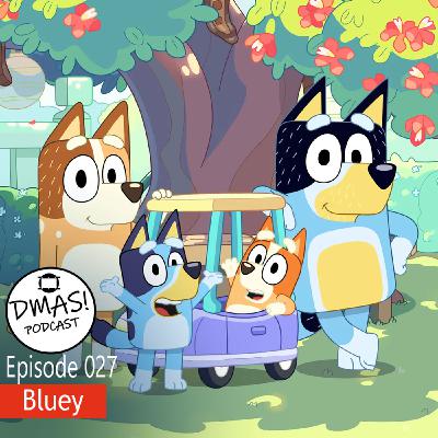 027: Bluey 027: Bluey