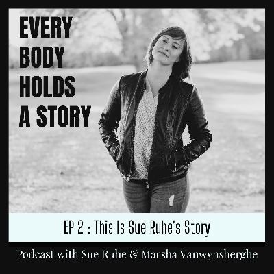 Ep 2: This Is Sue Ruhe's Story Ep 2: This Is Sue Ruhe's Story