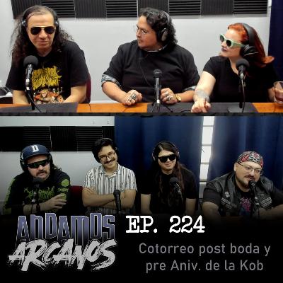 Andamos Arcanos 224 - Cotorreo post boda y pre Aniv de la Kob