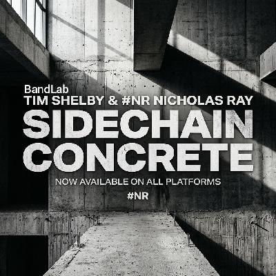 Tim Shelby & #NR Nicholas Ray - Sidechain Concrete
