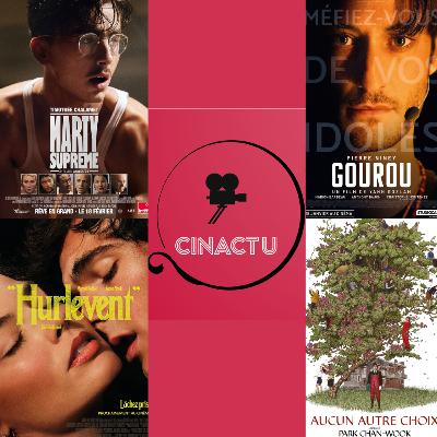 CinActu #52: Marty Supreme, Hurlevent, Gourou, No Other Choice, La Reconquista, Send Help, Mastermind, La Grazia, Un Monde Fragile & Merveilleux, Retour à Silent Hill, Baise en Ville, Dreams & autres