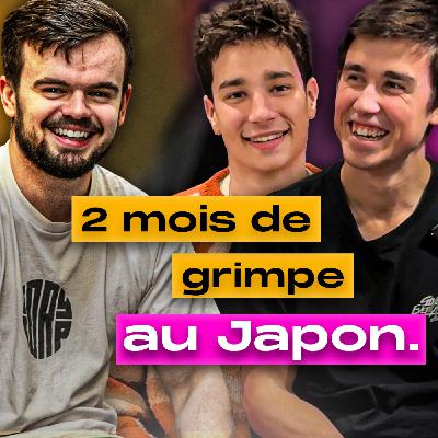 #24 Arthur Le Bris & Arthur Rebollo - La vérité sur la grimpe au Japon