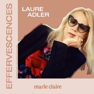 Laure Adler, organique et brute Laure Adler, organique et brute