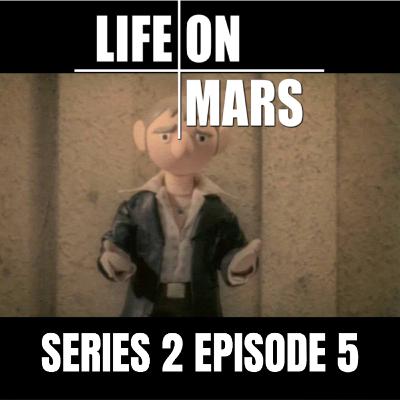 #14: Life on Mars | Series 2 | Episode 5