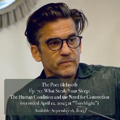 Episode 70: What Steals Your Sleep?: The Human Condition and the Need for Connection Episode 70: What Steals Your Sleep?: The Human Condition and the Need for Connection
