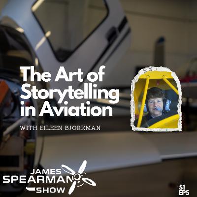 The Art of Storytelling in Aviation with Eileen Bjorkman The Art of Storytelling in Aviation with Eileen Bjorkman