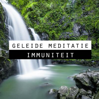 Boost je immuniteit - Geleide Meditatie
