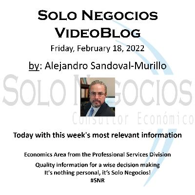 [VBSN] Solo Negocios VideoBlog from February 18, 2022; under the topic: Solo Negocios Weekly Summary