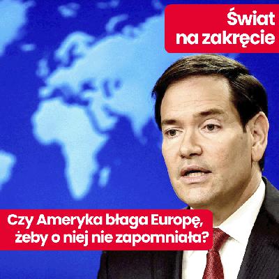 Świat na zakręcie: Dlaczego część Ameryki prosi, żeby o niej nie zapomnieć, czyli co się wydarzyło na konferencji w Monachium