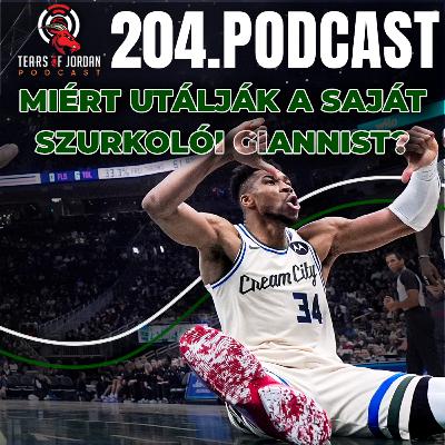 #204 Tears of Jordan - Miért utálják a saját szurkolói Giannist?