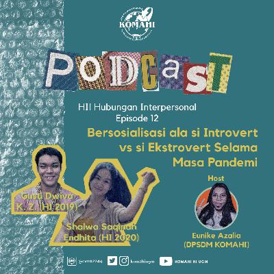 HI! Hubungan Interpersonal (Ep 12): Bersosialisasi ala si Introvert vs si Ekstrovert Selama Masa Pandemi HI! Hubungan Interpersonal (Ep 12): Bersosialisasi ala si Introvert vs si Ekstrovert Selama Masa Pandemi