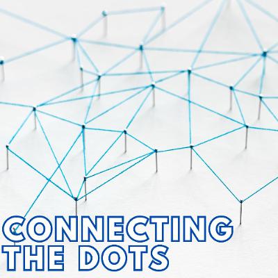 CONNECTING THE DOTS CONNECTING THE DOTS