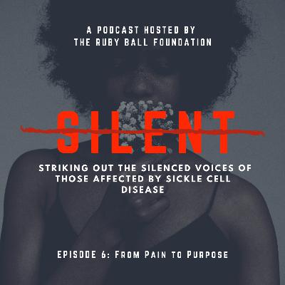 Episode 6: From Pain to Purpose Episode 6: From Pain to Purpose