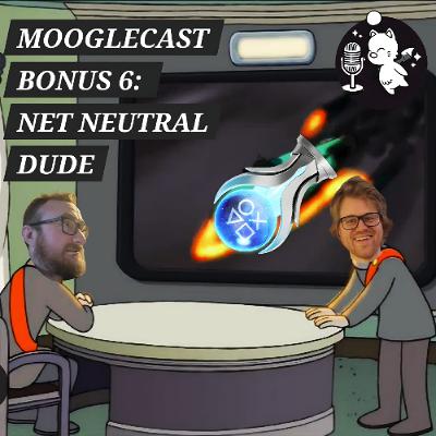 Mooglecast, Bonus Episode 6 | Net Neutral Dude | Max X Colin