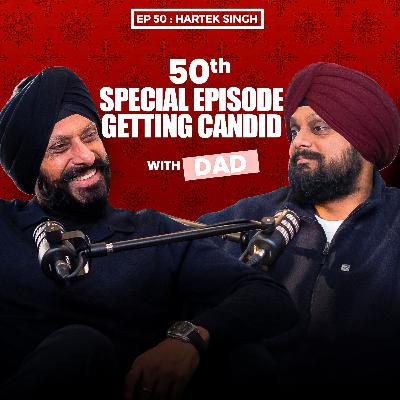 Raw & Candid Conversation With My Dad - Hartek Singh | Special Episode | The Journey with Simarpreet Singh | Podcast Season 1 Episode 50 Raw & Candid Conversation With My Dad - Hartek Singh | Special Episode | The Journey with Simarpreet Singh | Podcast Season 1 Episode 50