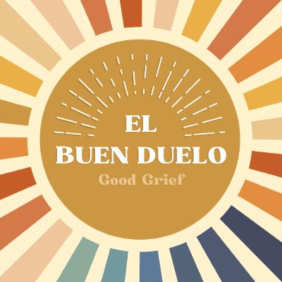 Mi Camino hacia El Buen Duelo: La Historia de Marianto