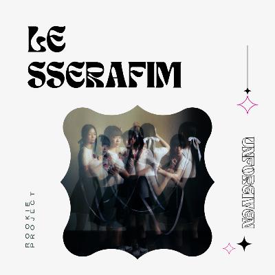 LE SSERAFIM is Unforgiven