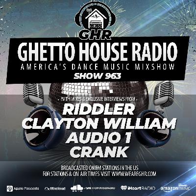 GHR - Show 963 - Riddler, Audio 1, Clayton William, Crank