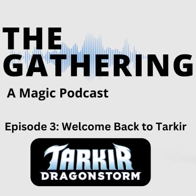 Ep. 3: Welcome Back to Tarkir Ep. 3: Welcome Back to Tarkir