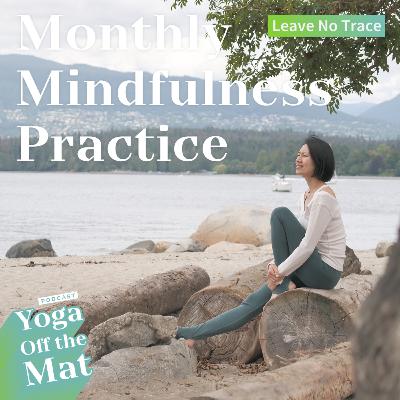【Monthly Mindfulness Practice】Leave No Trace Ep.49 English