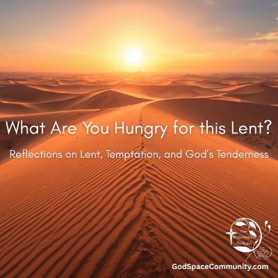 What Are You Hungry for this Lent?