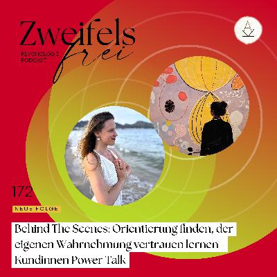 #172 – Behind The Scenes: Orientierung finden, der eigenen Wahrnehmung vertrauen lernen - Kundinnen Power Talk