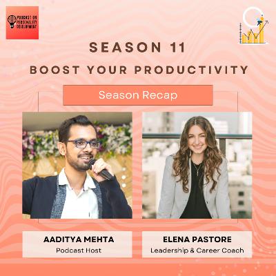 Season 11 : Boost Your Productivity :Season Recap