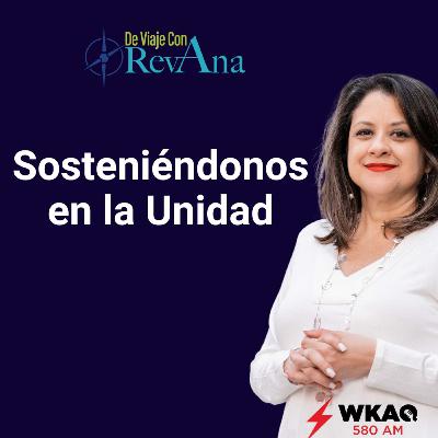 Sosteniéndonos en la Unidad Sosteniéndonos en la Unidad