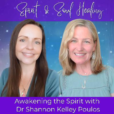 Awakening the Spirit: The Role of Energy Healing in Personal Growth with Dr Shannon Kelley Poulos