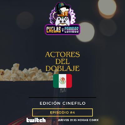 Cinefilo - S2 - E04 - Actores de Doblaje Mexicano