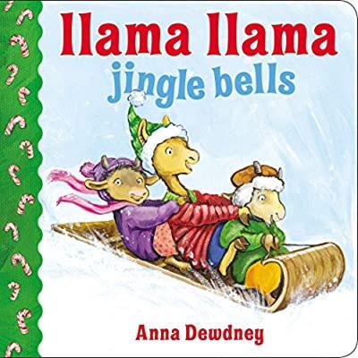 Llama Llama Jingle Bells by Anna Dewdney Llama Llama Jingle Bells by Anna Dewdney