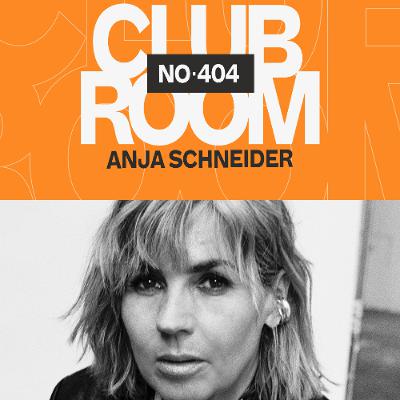 Club Room 404 with Anja Schneider Club Room 404 with Anja Schneider