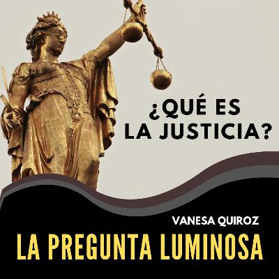 ¿Qué es la Justicia?