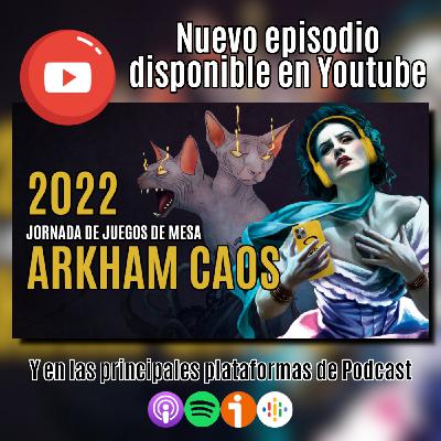 1x1 Arkham Caos, jornada de juegos de mesa temáticos y evento de Arkham Horror LCG | Primigenio