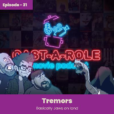 Episode 31 - Tremors, Review and Recast Episode 31 - Tremors, Review and Recast