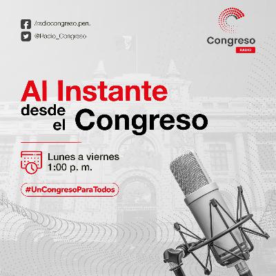 Al Instante desde el Congreso – Miercoles 20 de julio de 2022